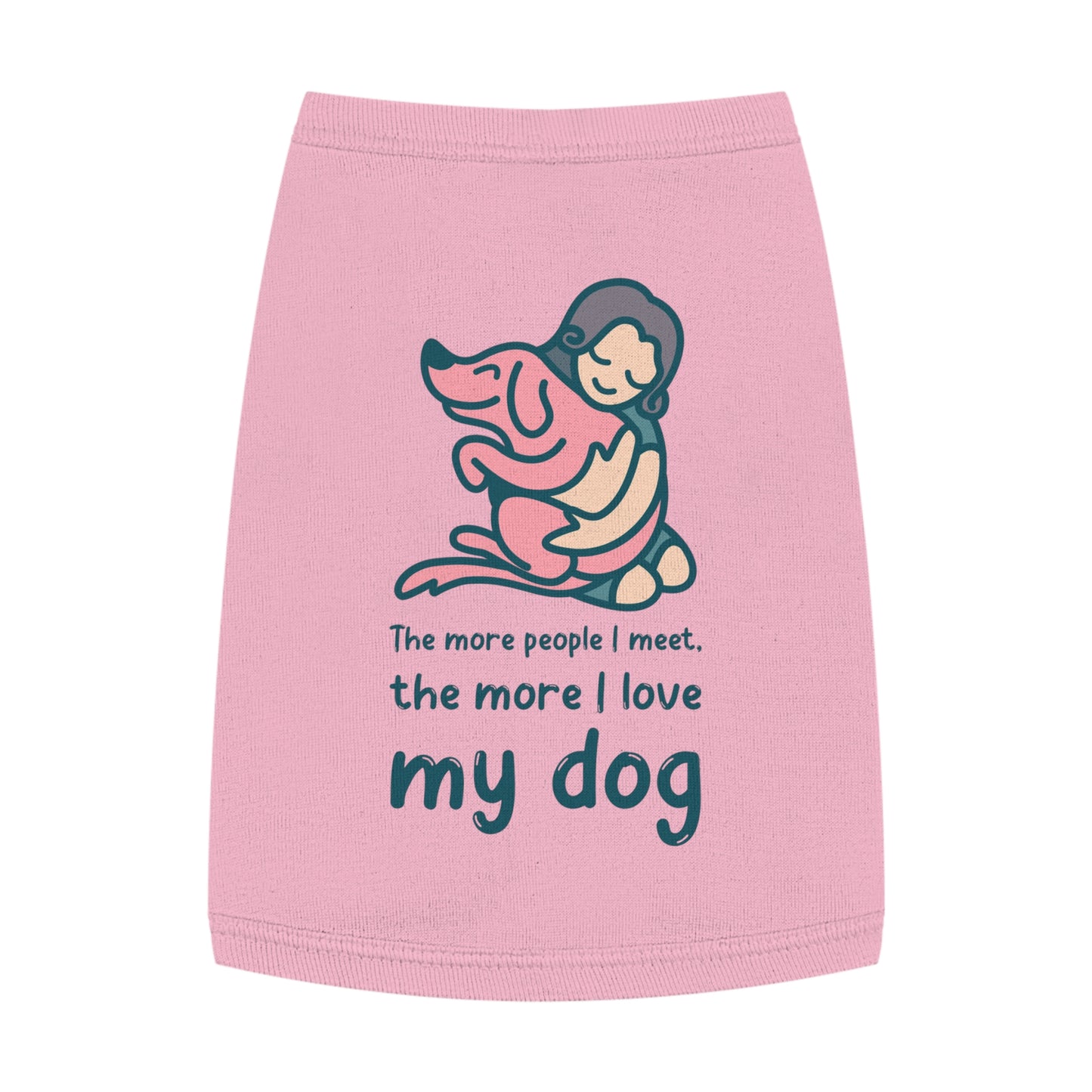 Cute Dog Lover Pet Tank Top - "The More People I Meet, The More I Love My Dog"