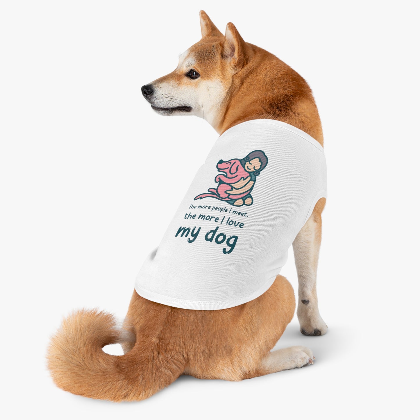 Cute Dog Lover Pet Tank Top - "The More People I Meet, The More I Love My Dog"