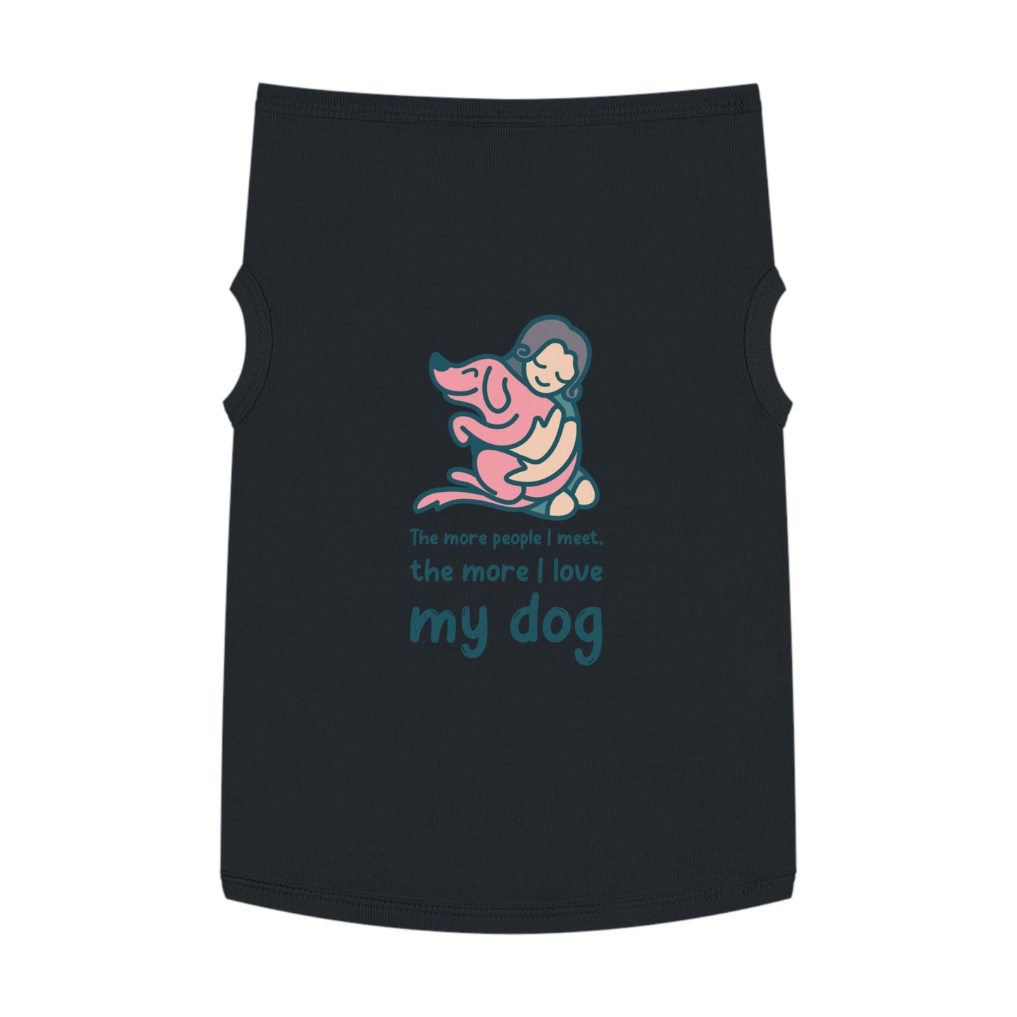 Cute Dog Lover Pet Tank Top - "The More People I Meet, The More I Love My Dog"