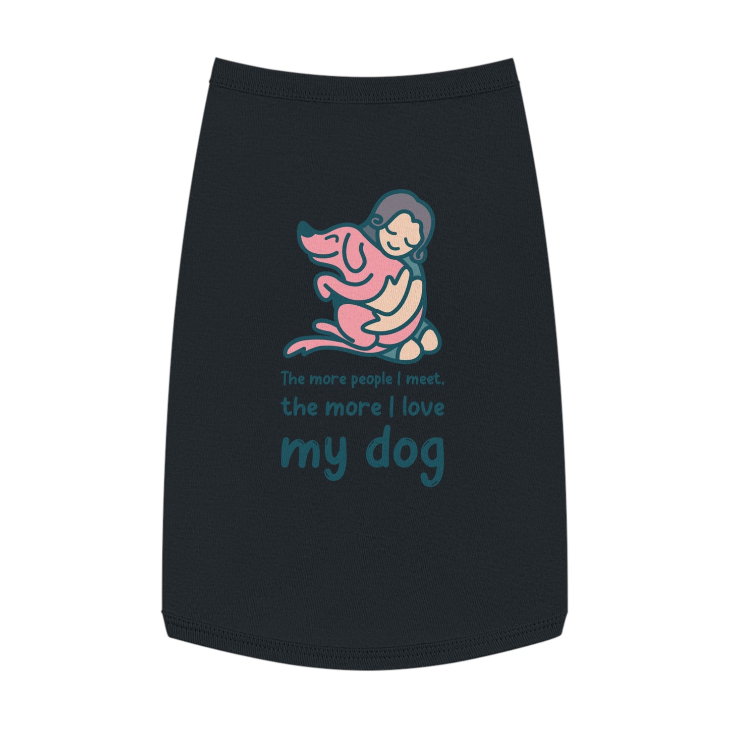 Cute Dog Lover Pet Tank Top - "The More People I Meet, The More I Love My Dog"