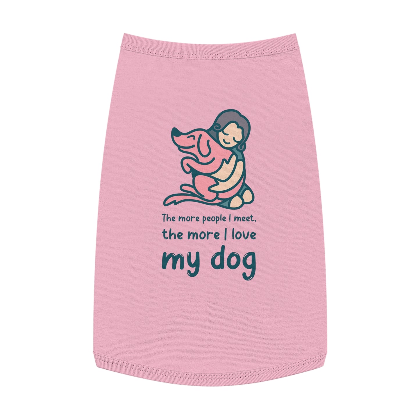 Cute Dog Lover Pet Tank Top - "The More People I Meet, The More I Love My Dog"