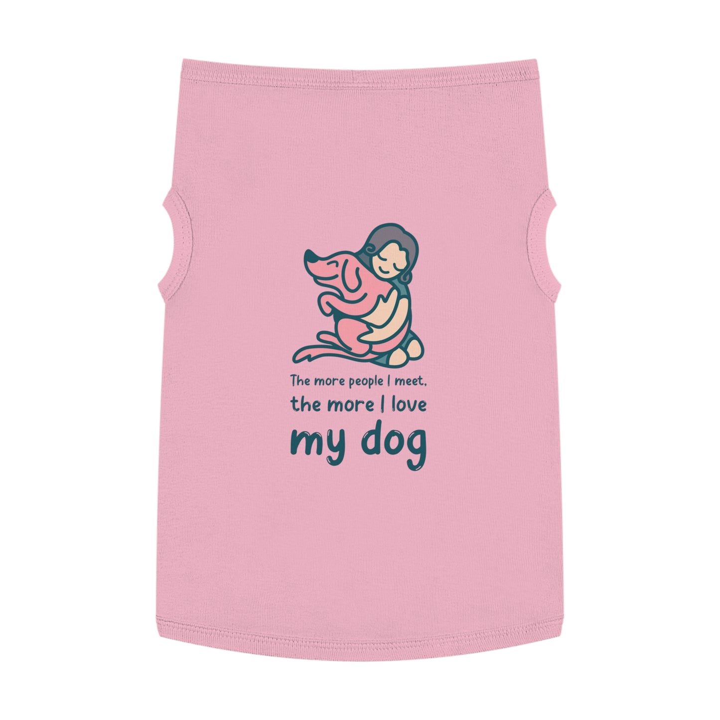 Cute Dog Lover Pet Tank Top - "The More People I Meet, The More I Love My Dog"